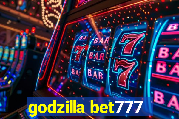 godzilla bet777